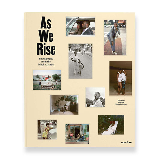 As We Rise: Photography from the Black Atlantic by The Wedge Collection
