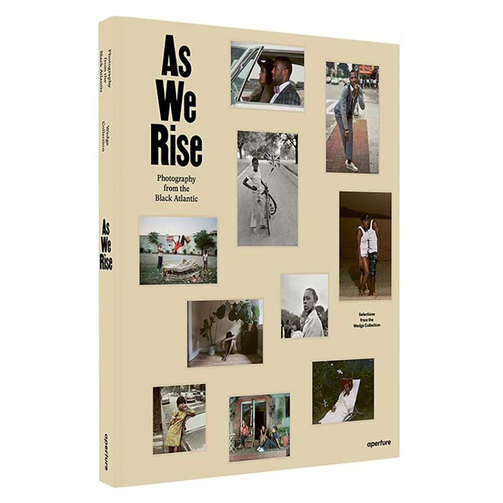 As We Rise: Photography from the Black Atlantic by The Wedge Collection