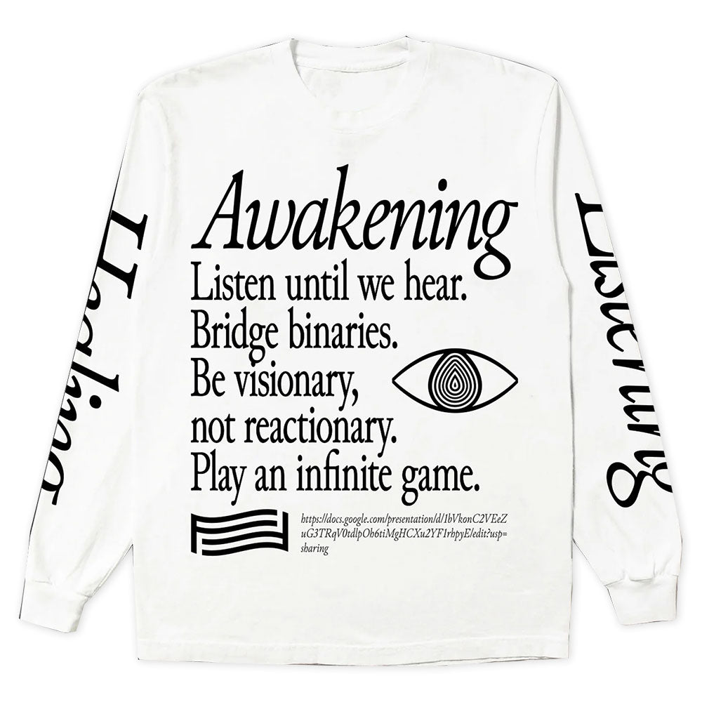 Front of Awakenings Long Sleeve Shirt, with text inspired by Awakening, Listening, and Healing.  White shirt and text is in black