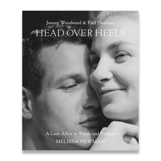 Head Over Heels: Joanne Woodward and Paul Newman - A Love Affair in Words and Pictures