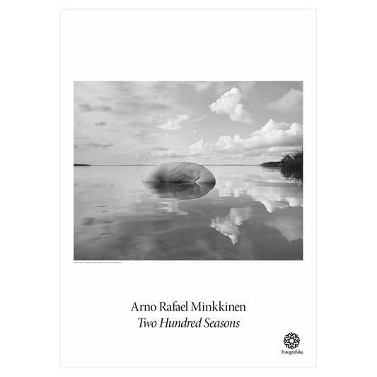 Black and white image of a frozen lake. Exhibition title below: Arno Rafael Minkkinen | Two Hundred Seasons
