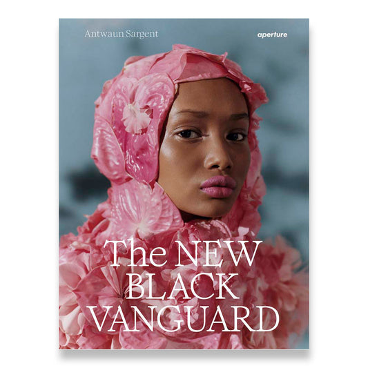 The New Black Vanguard: Photography Between Art and Fashion by Antwaun Sargent, Book COver