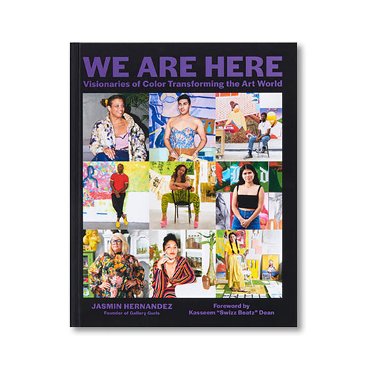 We Are Here: Visionaries of Color Transforming the Art World (Signed)