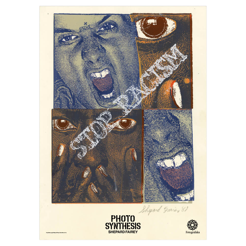 Poster by Shepard Fairey claled "Stop Racism," which has images of yelling faces. Exhibition title on the bottom: "Shepard Fairey: Photo Synthesis"