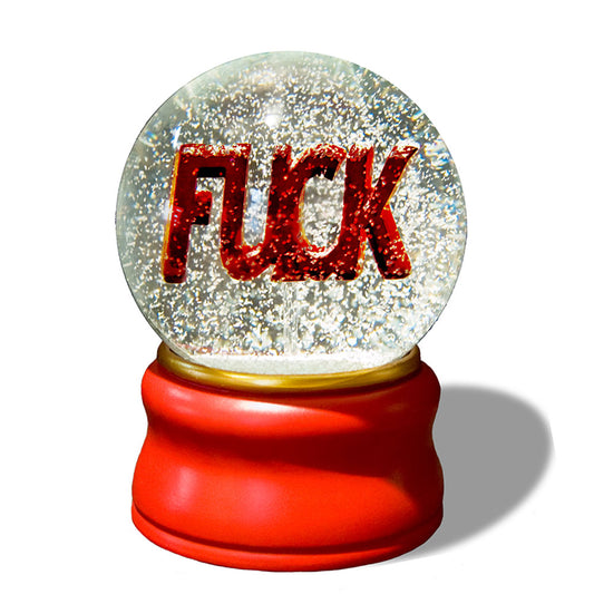 Snowglobe with red base and the word FUCK in all capital letters in red